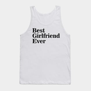 Best Girlfriend ever Tank Top